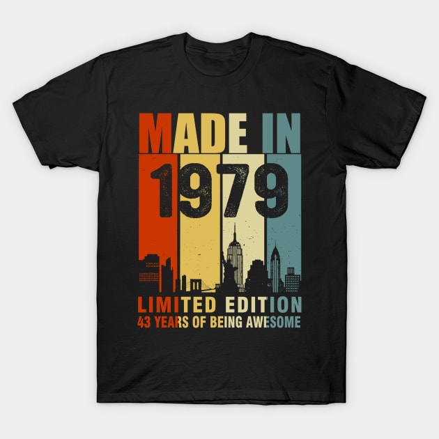 Made In 1979 Limited Edition 43 Years Of Being Awesome T-Shirt by Vladis